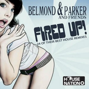 BELMOND & PARKER AND FRIENDS FIRED UP BY MATHUS DJ & FVE